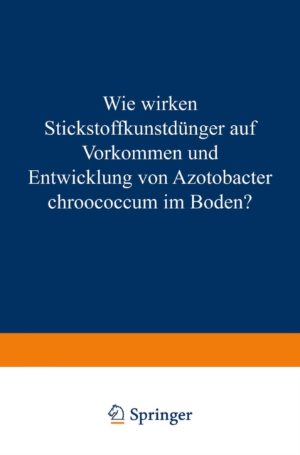 Wie Wirken Stickstoffkunstdünger auf Vorkommen und Entwicklung von Azotobacter Chroococcum im Boden?