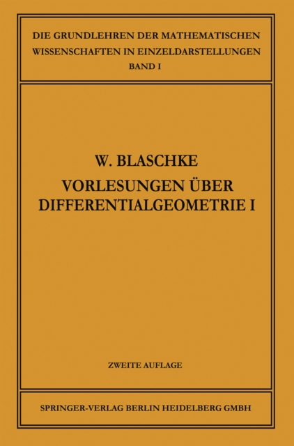 Vorlesungen über Differentialgeometrie und geometrische Grundlagen von Einsteins Relativitätstheorie I