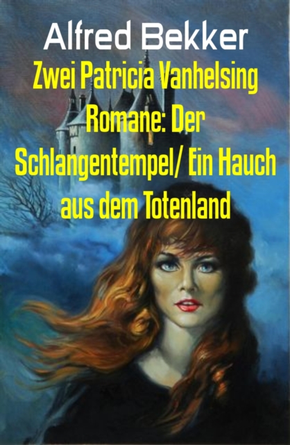 Zwei Patricia Vanhelsing Romane: Der Schlangentempel/ Ein Hauch aus dem Totenland