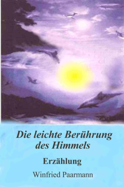 Die leichte Beruhrung des Himmels
