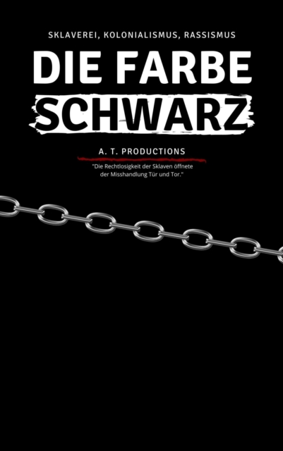 DIE FARBE SCHWARZ | Sklaverei, Kolonialismus, Rassismus