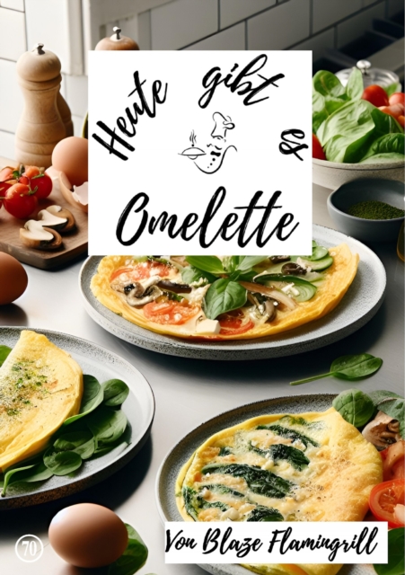 Heute gibt es - Omelette
