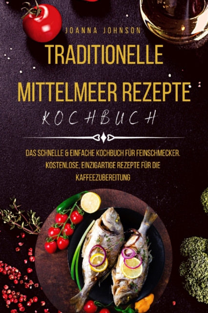 Traditionelle Mittelmeer Rezepte