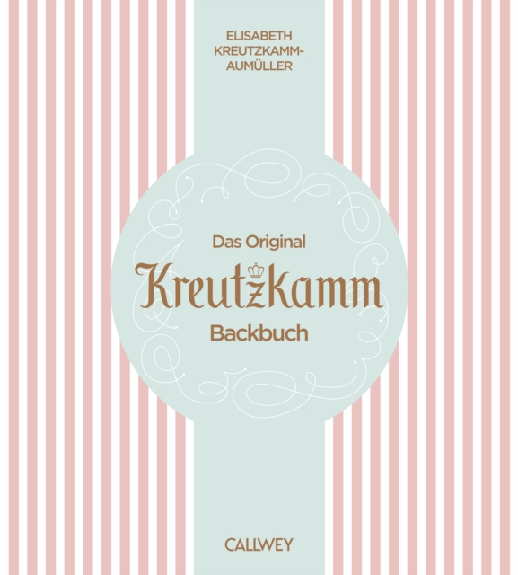 Das Original Kreutzkamm Backbuch
