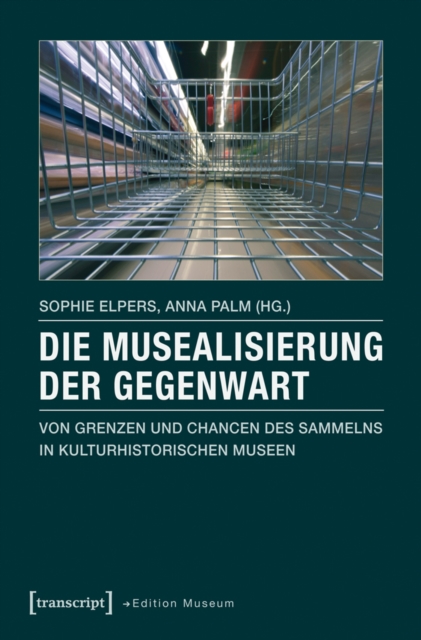 Die Musealisierung der Gegenwart