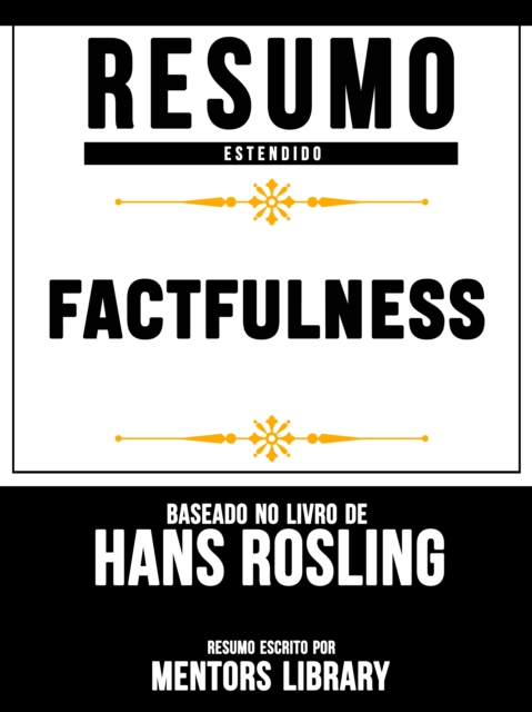 Factfulness - Baseado No Livro De Hans Rosling