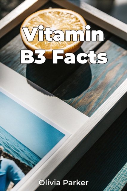 Vitamin B3 Facts