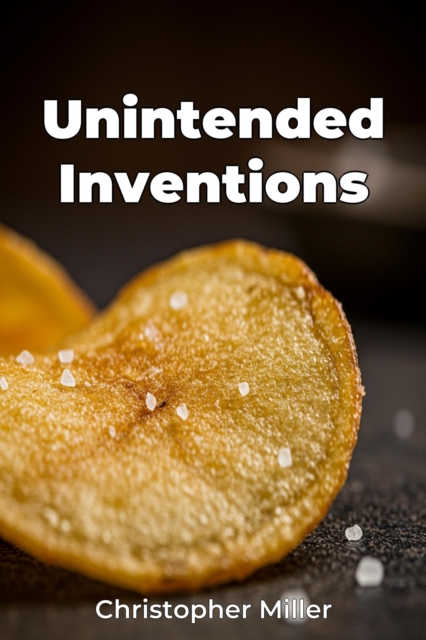 Unintended Inventions