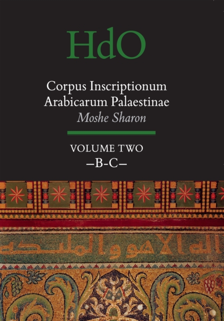 Corpus Inscriptionum Arabicarum Palaestinae, Volume Two: -B-C-
