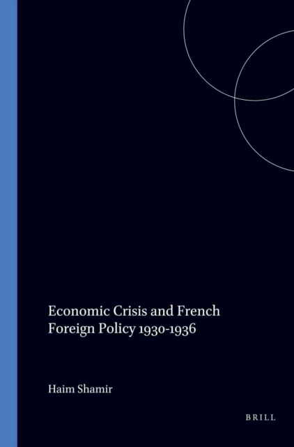Economic Crisis and French Foreign Policy 1930-1936