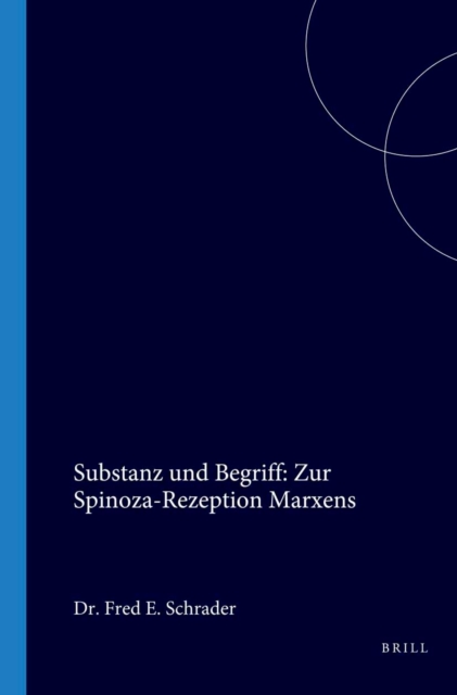 Substanz und Begriff: Zur Spinoza-Rezeption Marxens