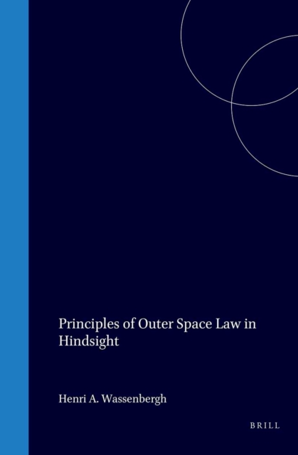 Principles of Outer Space Law in Hindsight