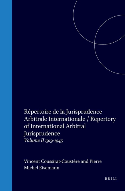 Repertoire de la Jurisprudence Arbitrale Internationale / Repertory of International Arbitral Jurisprudence