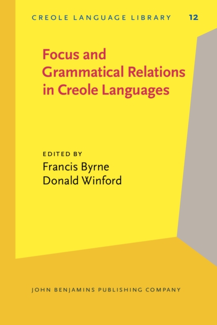 Focus and Grammatical Relations in Creole Languages