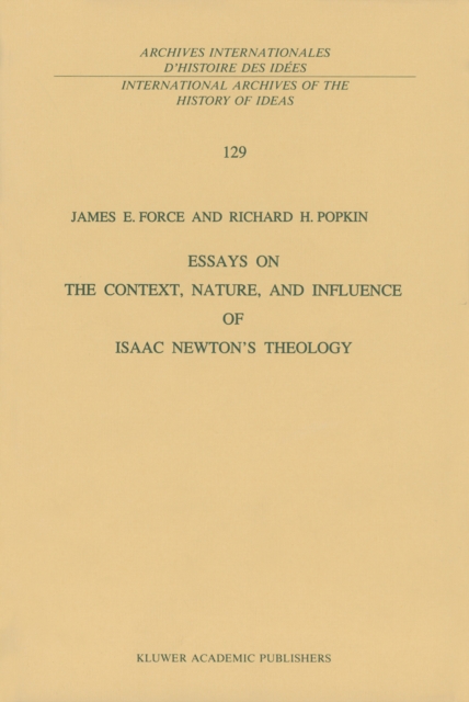 Essays on the Context, Nature, and Influence of Isaac Newton's Theology