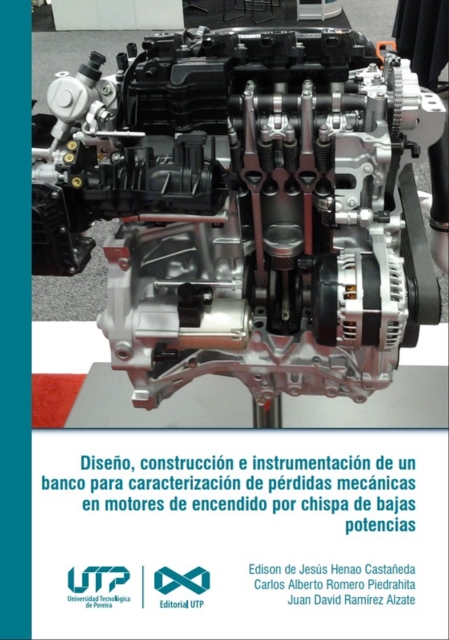 Diseno, construccion e instrumentacion de un banco para caracterizacion de perdidas mecanicas en motores de encendido por chispa de bajas potencias