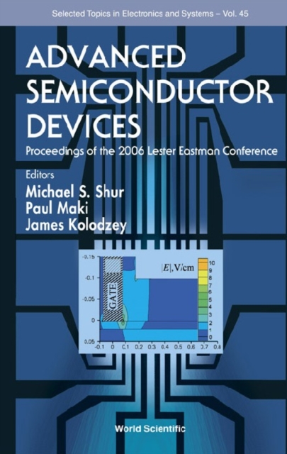 Advanced Semiconductor Devices - Proceedings Of The 2006 Lester Eastman Conference