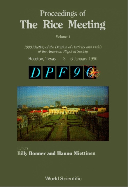Rice Meeting, The - Proceedings Of The 1990 Meeting Of The Division Of Particles And Fields Of The Aps (In 2 Volumes)