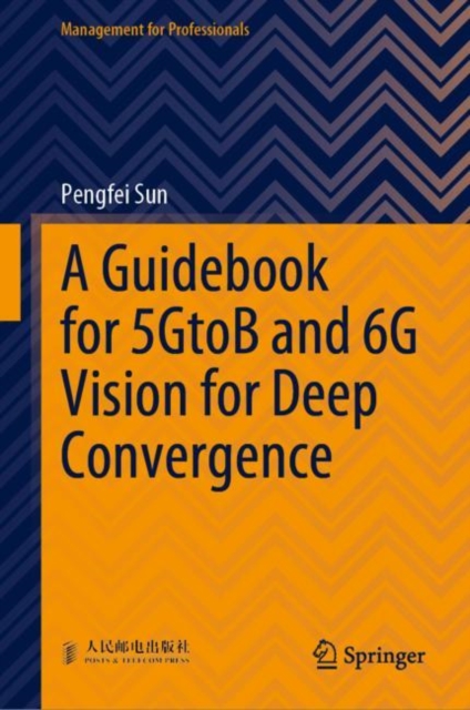 Guidebook for 5GtoB and 6G Vision for Deep Convergence