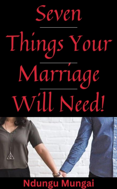 Seven Things Your Marriage Will Need!