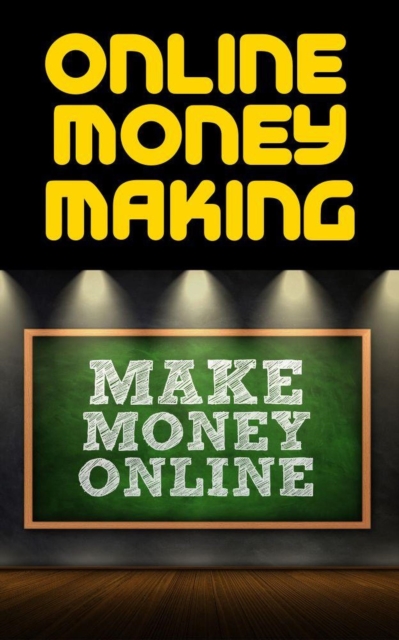 Online Money Making: Unlocking the Path to Financial Freedom in the Digital Age
