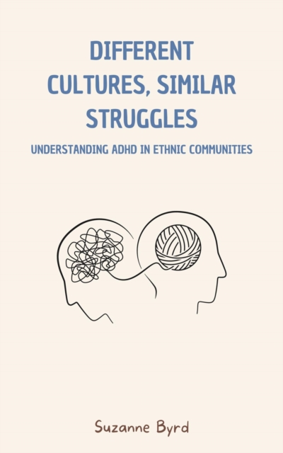 Different Cultures, Similar Struggles: Understanding ADHD in Ethnic Communities