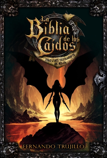 La Biblia de los Caidos. Tomo 2 del testamento de Nilia