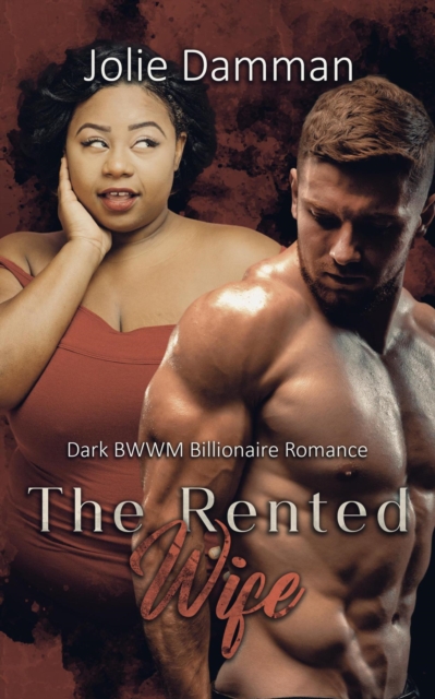 Rented Wife - Dark BWWM Billionaire Romance