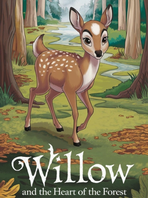 Willow and the Heart of the Forest