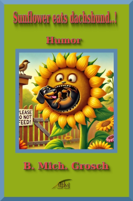 Sunflower eats dachshund..!