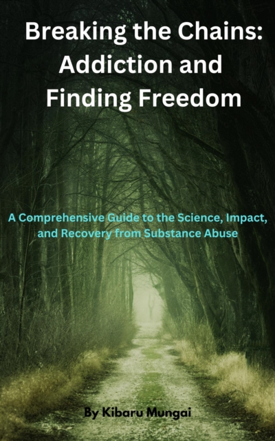 Breaking the Chains:Addiction and Finding Freedom
