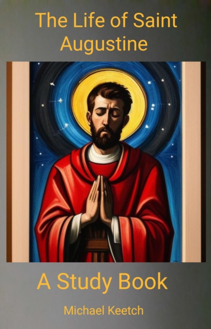 Life of Saint Augustine - A Study Book
