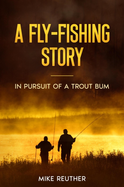 Fly-Fishing Story