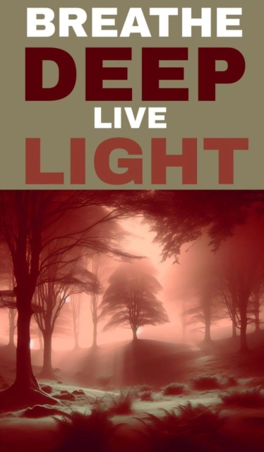 Breathe deep live light
