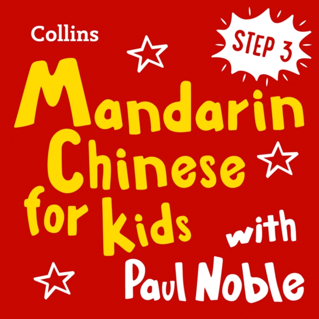 Learn Mandarin Chinese for Kids with Paul Noble - Step 3: Easy and fun!