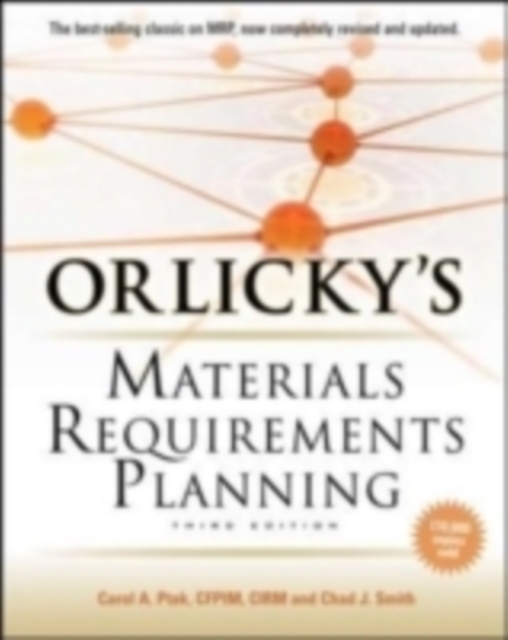 Orlicky's Material Requirements Planning, Third Edition