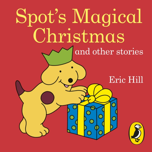 Spot's Magical Christmas and Other Stories