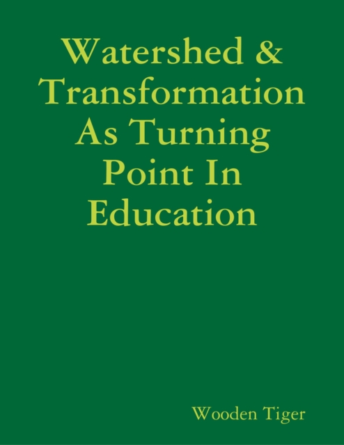 Watershed & Transformation As Turning Point In Education