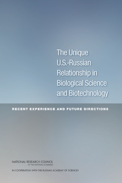 Unique U.S.-Russian Relationship in Biological Science and Biotechnology