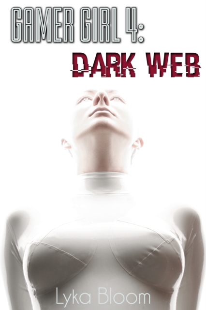Gamer Girl 4: Dark Web
