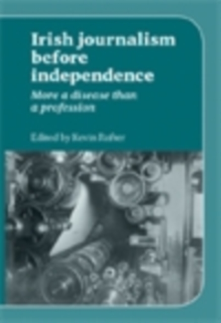 Irish Journalism Before Independence