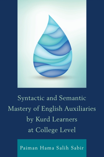Syntactic and Semantic Mastery of English Auxiliaries by Kurd Learners at College Level