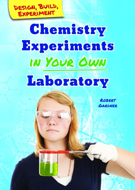 Chemistry Experiments in Your Own Laboratory