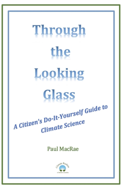 Through the Looking Glass: A Citizen's Do-It-Yourself Guide to Climate Science