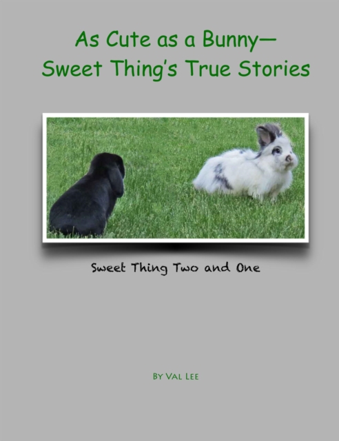 As Cute as a Bunny-Sweet Thing's True Stories