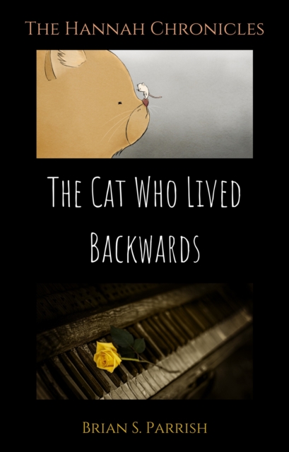 Cat Who Lived Backwards: The Hannah Chronicles