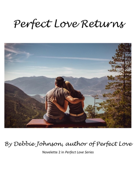 Perfect Love Returns, Novelette 2 in Perfect Love Series
