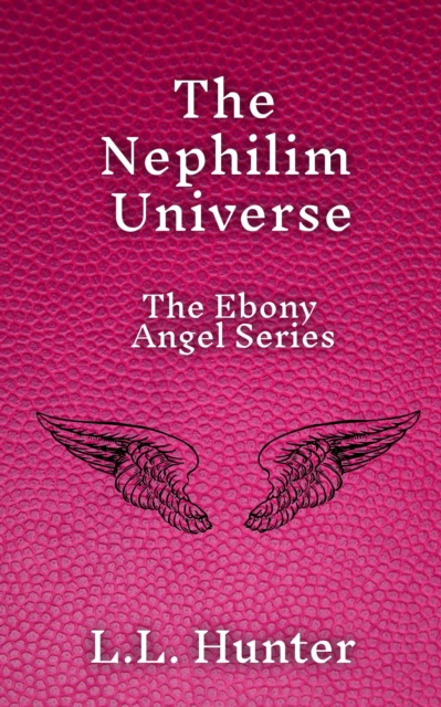 Nephilim Universe: The Ebony Angel Series