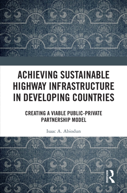 Achieving Sustainable Highway Infrastructure in Developing Countries