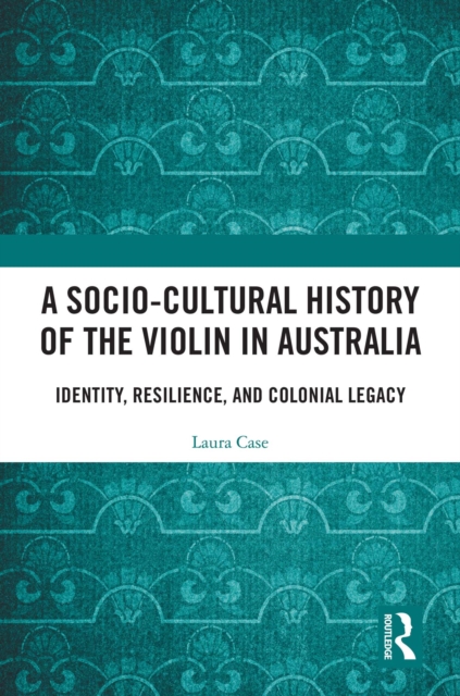 Socio-Cultural History of the Violin in Australia